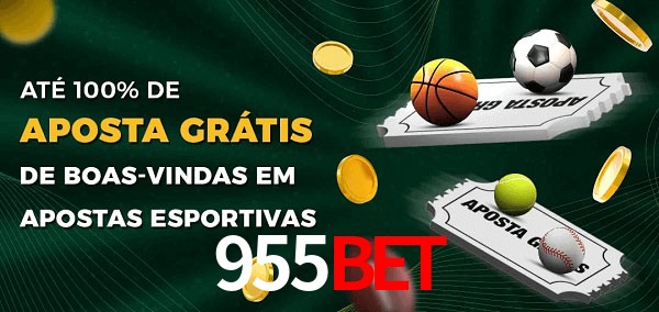 955bet Ate 100% de Aposta Gratis